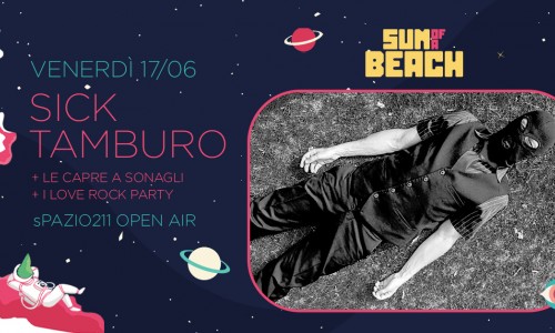 Il primo weekend di ‘Sun Of A Beach’ 2022: venerdì 17 Sick Tamburo + Le Capre A Sonagli, domenica 19, Blue Mama Festival